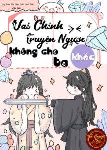 Vai Chính Truyện Ngược Không Cho Tôi Khóc